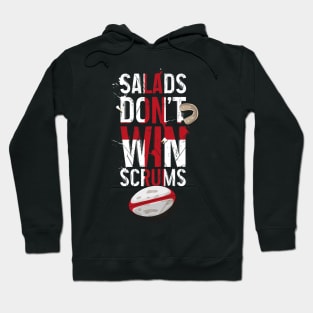 Funny Rugby, Salads don't win scrums,  england rugby Hoodie